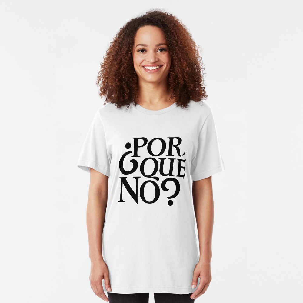 Por Qué No? Slim Fit T-Shirt
