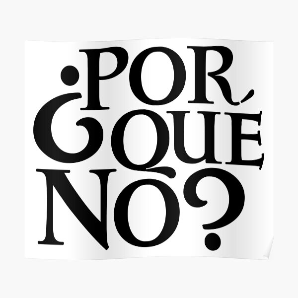 Por Qué No? Poster