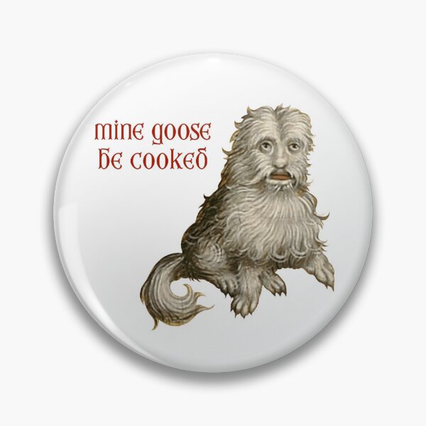 Item preview, Mine Goose Be Cooked - Funny Medieval Dog  designed and sold by tentakrool.