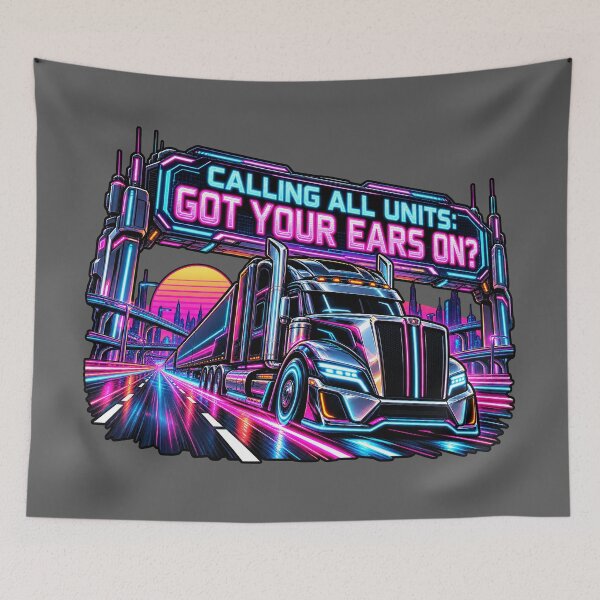 Item preview, Trucker - Calling All Units - Got Your Ears On? designed and sold by NomadForge.