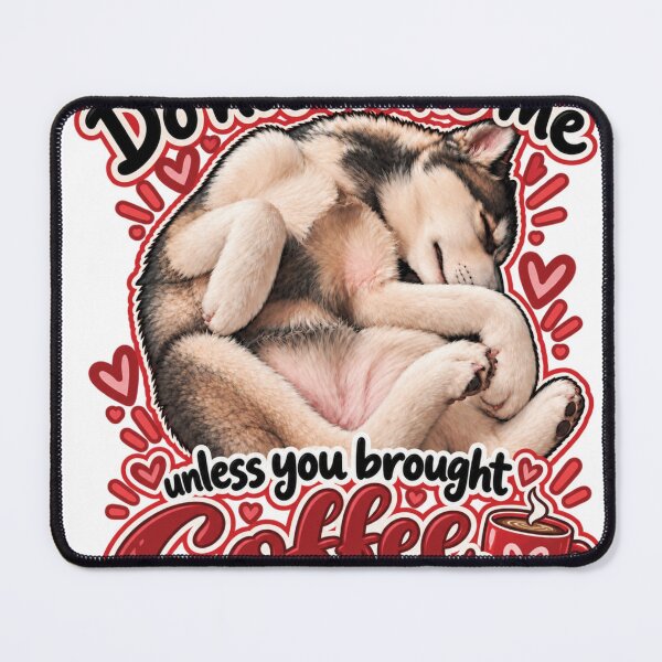 Item preview, Don't wake me up unless you have coffee | Crazy Husky Chick designed and sold by Crazyhuskychick.