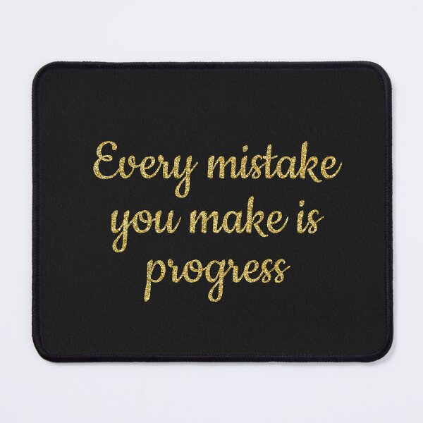 Item preview, Black Every mistake you make is still progress designed and sold by Ana Gorozpe.