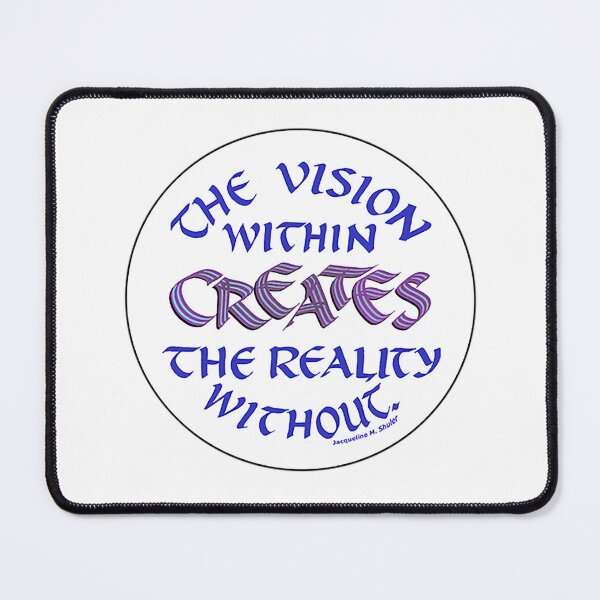 Item preview, The Vision Within Creates the Reality Without designed and sold by Jacqueline  Shuler.