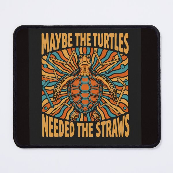 Item preview, Maybe the Turtles Needed the Straws Funny Sarcastic Meme designed and sold by Malaryk.