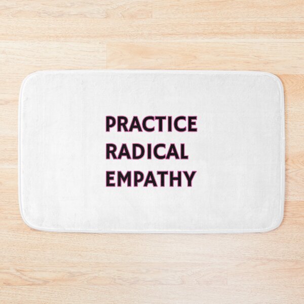 Item preview, Practice Radical Empathy designed and sold by Inspirationmotivation.