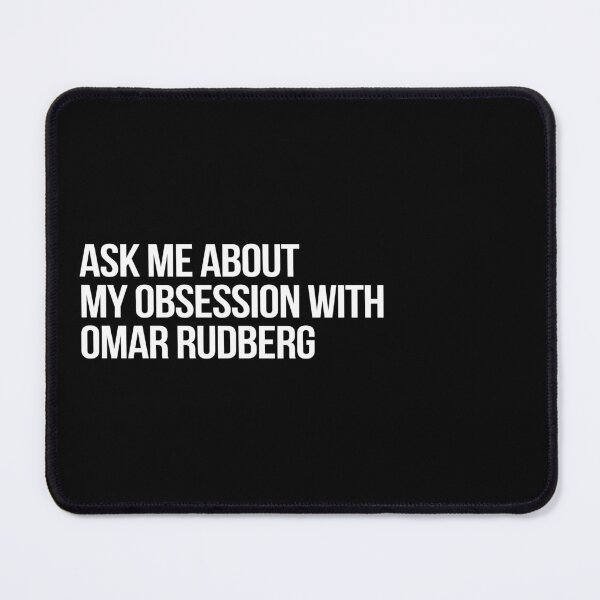 Item preview, Ask Me About My Obsession With Omar Rudberg Shirt designed and sold by 2000sbabyangel.