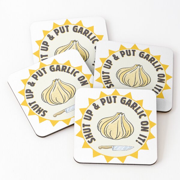 Item preview, SHUT UP & PUT GARLIC ON IT! designed and sold by lovewhatyoudo.