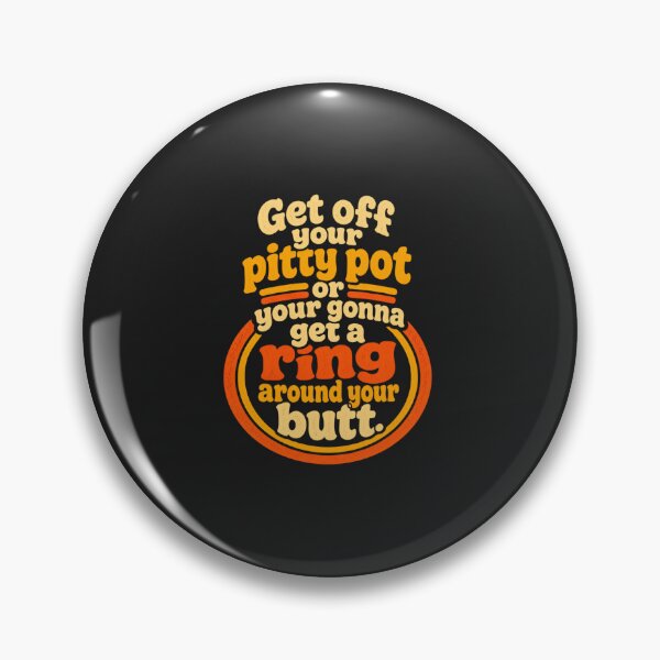 Item preview, Get Off Your Pitty Pot Funny Retro Saying designed and sold by Rockylinn.