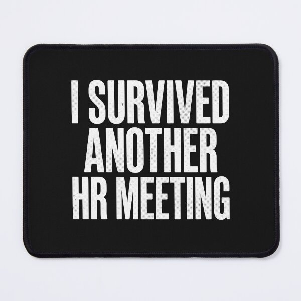 Item preview, I Survived Another HR Meeting Sarcastic Office Work Humor designed and sold by New Art.