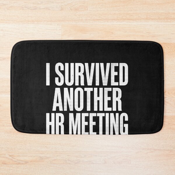 Item preview, I Survived Another HR Meeting Sarcastic Office Work Humor designed and sold by New Art.