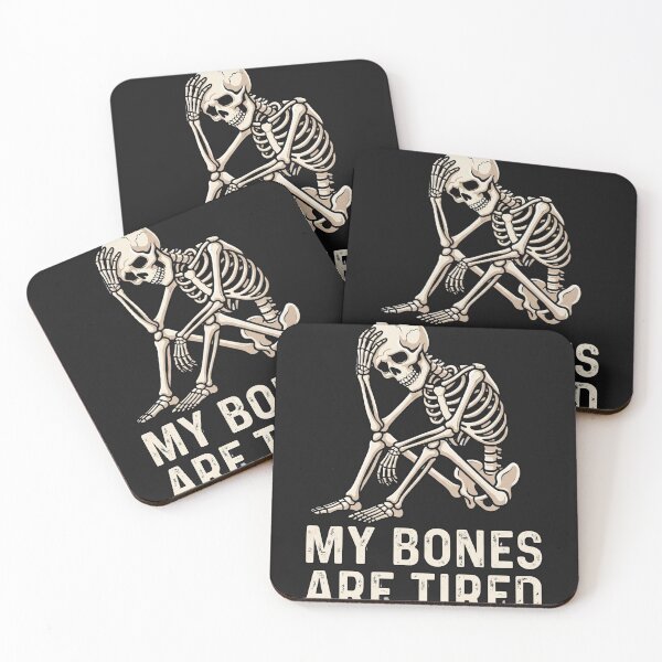 Item preview, My Bones Are Tired Sarcastic Skeleton Burnout Fatigue designed and sold by New Art.