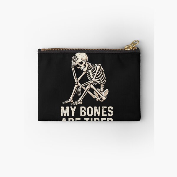 Item preview, My Bones Are Tired Sarcastic Skeleton Burnout Fatigue designed and sold by New Art.