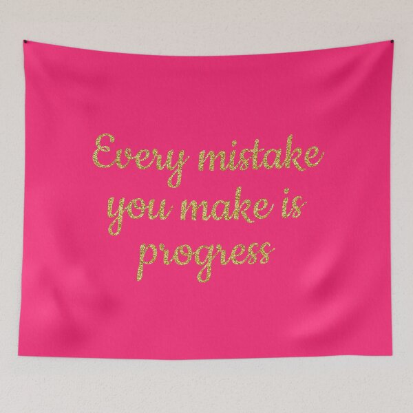 Item preview, Every mistake you make is still progress designed and sold by Ana Gorozpe.