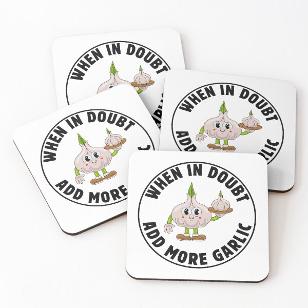 Item preview, WHEN IN DOUBT - ADD MORE GARLIC designed and sold by lovewhatyoudo.