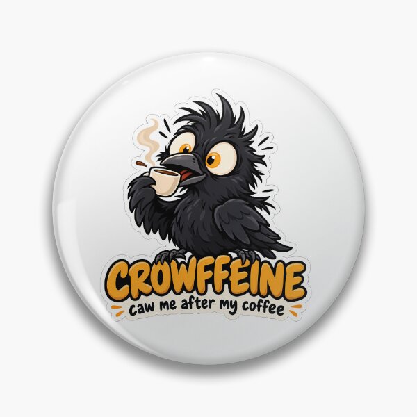Item preview, Crowffeine Caw Me After My Coffee Crow designed and sold by Mordenrox.