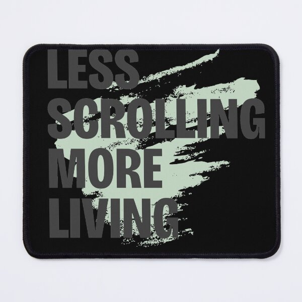 Item preview, Less Scrolling More Living Good Vibes Only designed and sold by Mr besho.