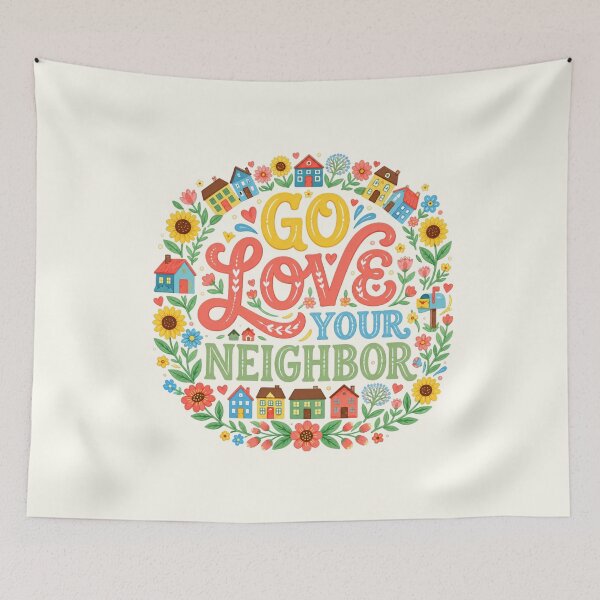 Item preview, Go Love Your Neighbor – Whimsical Community designed and sold by D-Islamic.