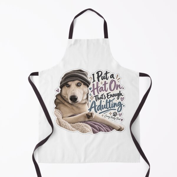 Item preview, I put a hat on. That's enough adulting | Crazy Husky Chick designed and sold by Crazyhuskychick.
