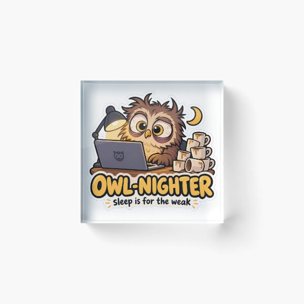Item preview, Owl-Nighter Tired Owl Sleep Is For The Weak designed and sold by Mordenrox.