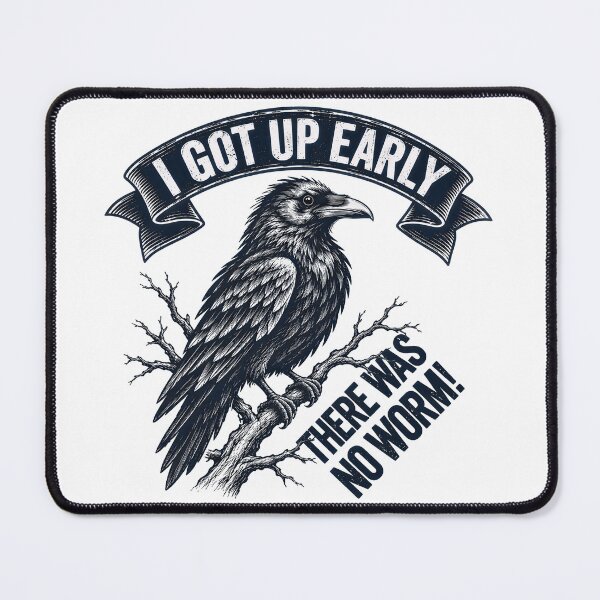 Item preview, I Got Up Early There Was No Worm Grumpy Raven  designed and sold by gear-posters.