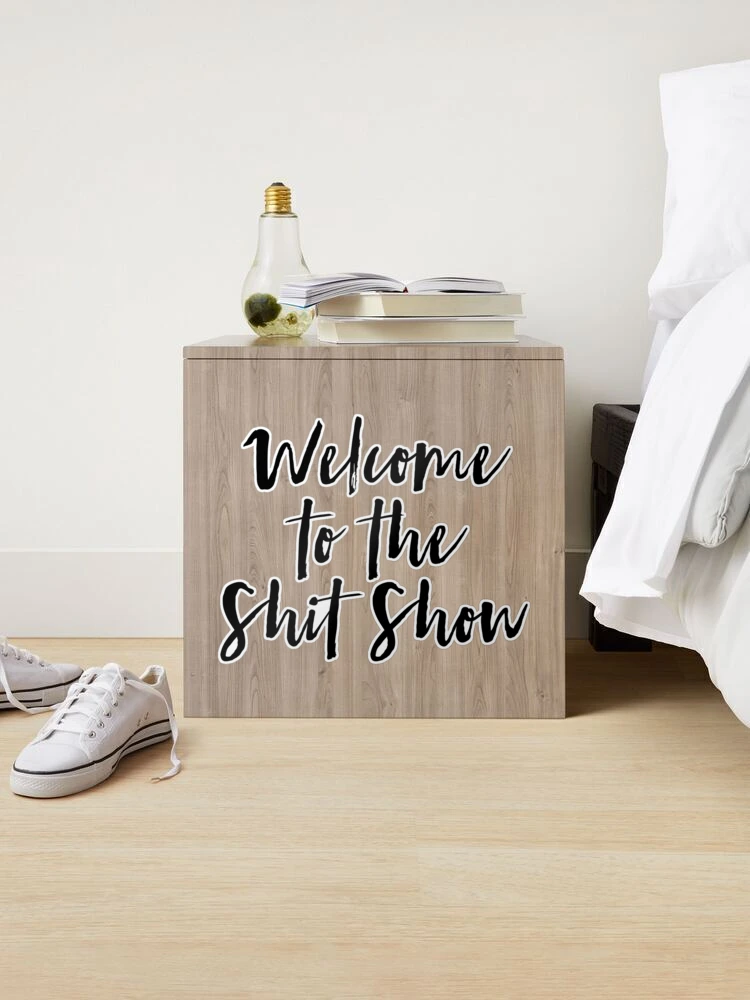 Welcome To The Shitshow Sticker – Lionheart Prints