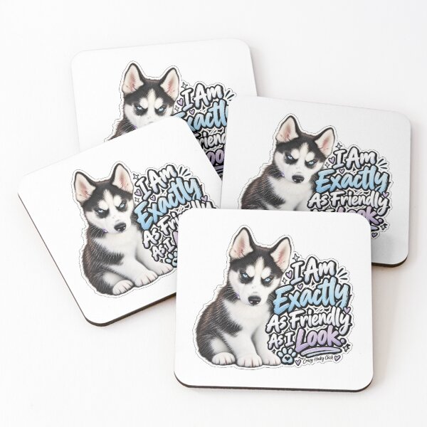 Item preview, I am exactly as friendly as I look | Crazy Husky Chick designed and sold by Crazyhuskychick.