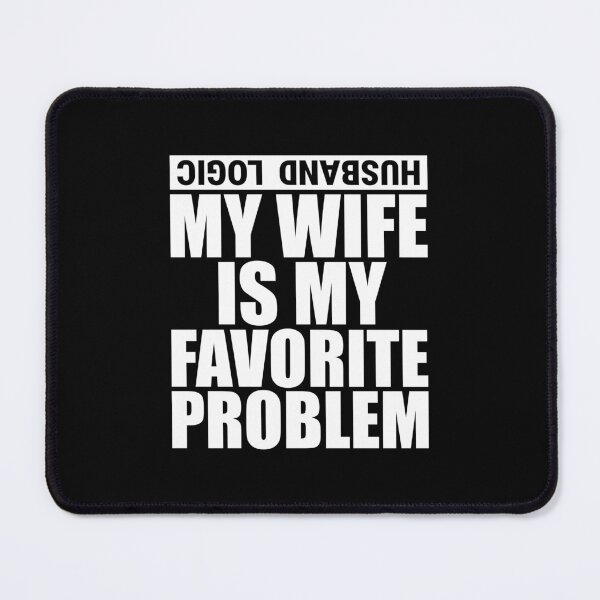 Item preview, My Wife is My Favorite Problem Marriage Humor designed and sold by AnnSign.