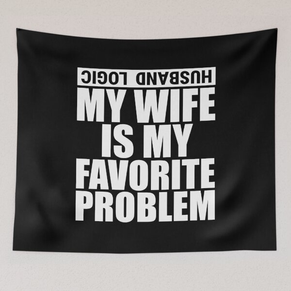Item preview, My Wife is My Favorite Problem Marriage Humor designed and sold by AnnSign.