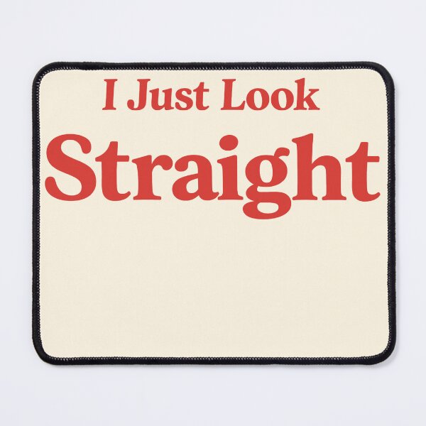 Item preview, I Just Look Straight Typography designed and sold by SassCity.