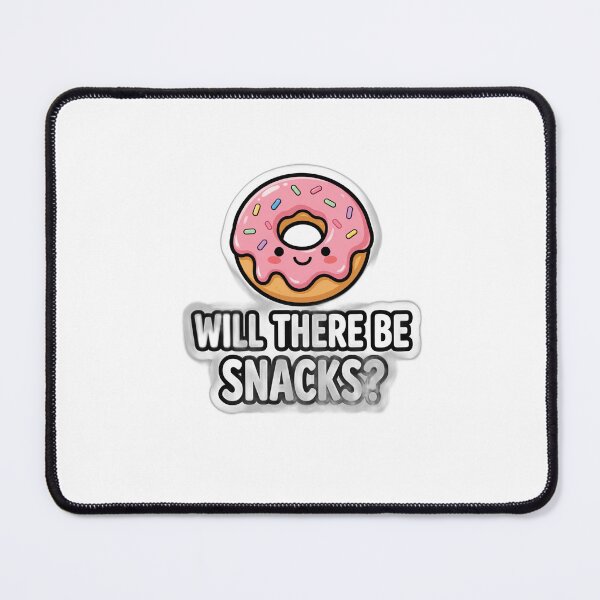 Item preview, WILL THERE BE SNACKS? designed and sold by PRIME4YOU.