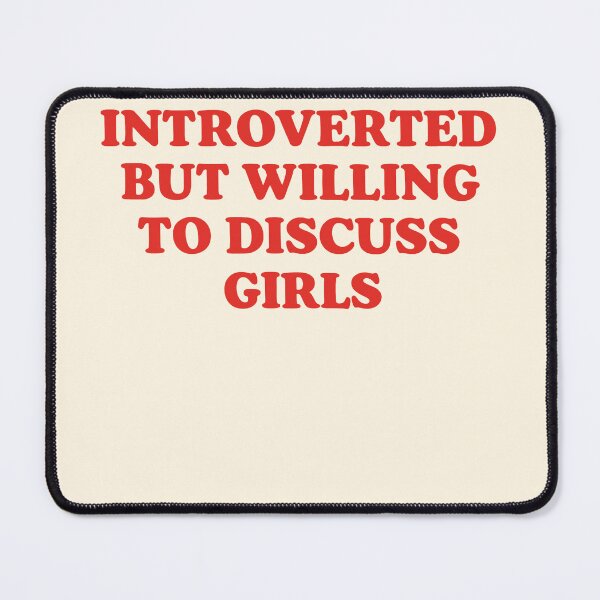 Item preview, Introverted but Willing to Discuss Girls designed and sold by SassCity.