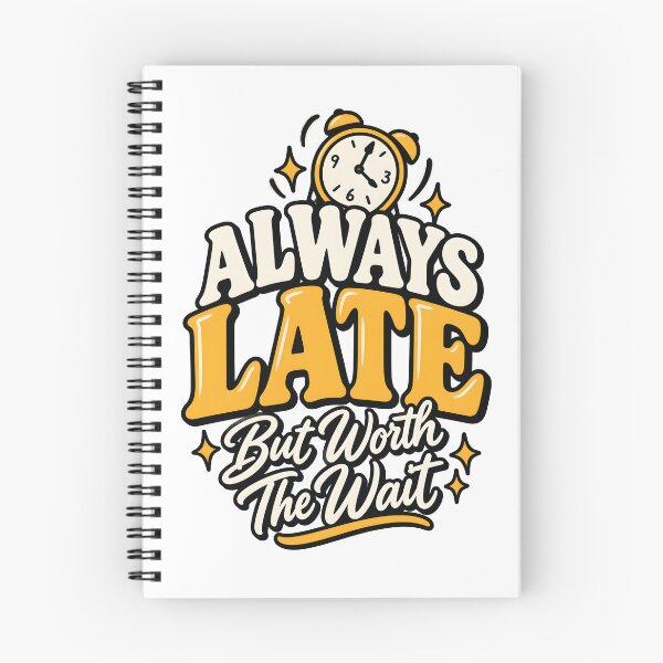 Item preview, Always Late But Worth the Wait – Funny Punctuality & Relatable Quote designed and sold by Amsafjol.