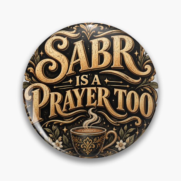 Item preview, Sabr Is a Prayer Too designed and sold by InkroarCo.
