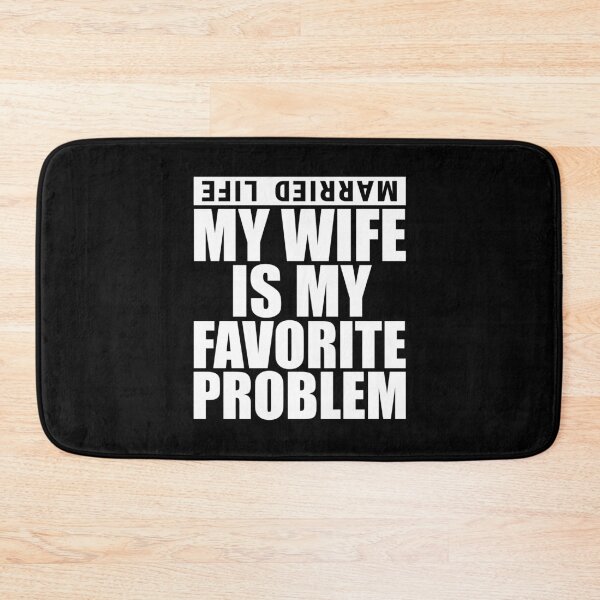 Item preview, My Wife Is My Favorite Problem Married Life designed and sold by AnnSign.
