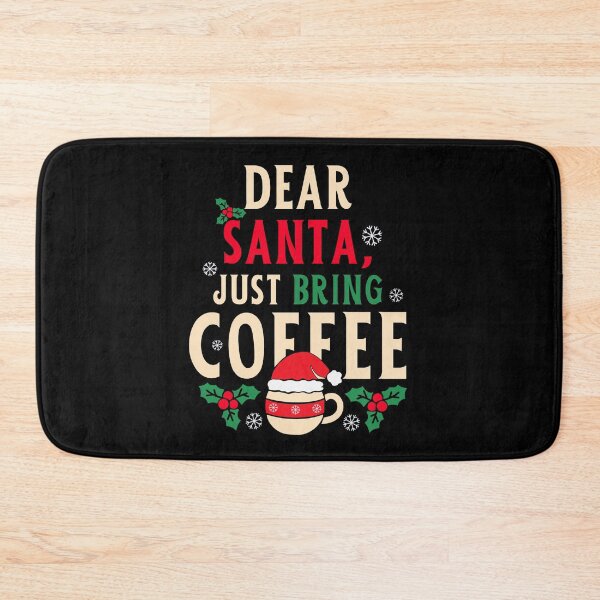 Item preview, Dear Santa Just Bring Coffee Funny Christmas Cute Festive Xmas designed and sold by Sasikharn.