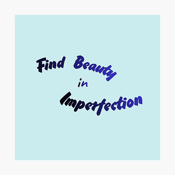 Item preview, Find Beauty in Imperfection – Typography Design designed and sold by Julia N.