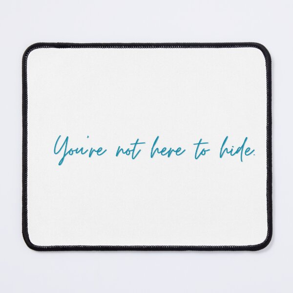 Item preview, You're not here to hide - The Love Hypothesis designed and sold by TheLastShelf.