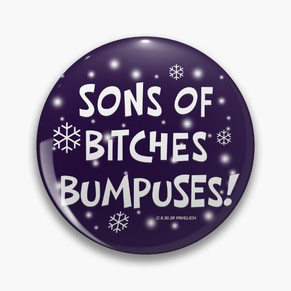 Item preview, Sons Of Bitches Bumpuses! designed and sold by Normbot2000.