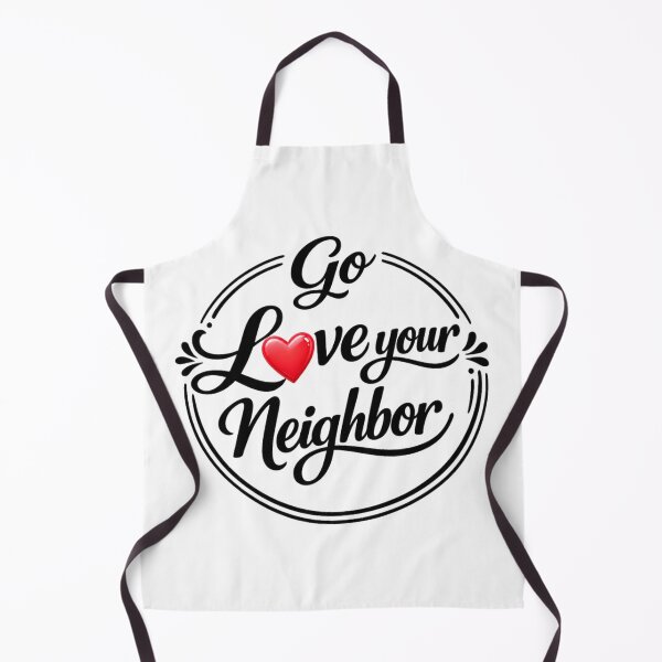 Item preview, Go Love Your Neighbor – Black White Script Neighbor Kindness Design designed and sold by D-Islamic.