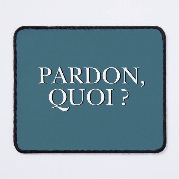 Item preview, Pardon, quoi? designed and sold by JoeVadelma.