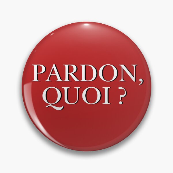 Item preview, Pardon, quoi? designed and sold by JoeVadelma.