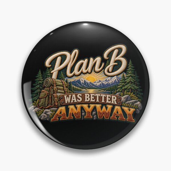 Item preview, Plan B Was Better Anyway – Funny Outdoor Adventure Embroidery Design designed and sold by Emoji Emblems.