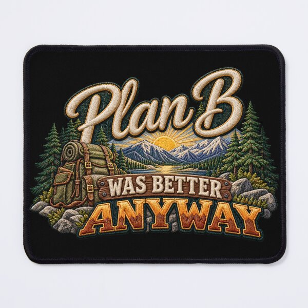 Item preview, Plan B Was Better Anyway – Funny Outdoor Adventure Embroidery Design designed and sold by Emoji Emblems.
