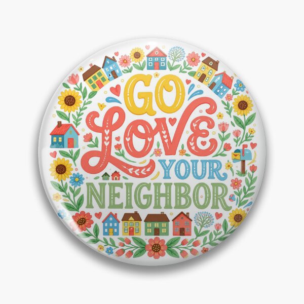 Item preview, Go Love Your Neighbor – Whimsical Community designed and sold by D-Islamic.