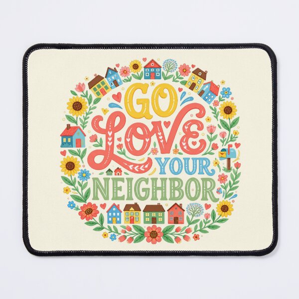 Item preview, Go Love Your Neighbor – Whimsical Community designed and sold by D-Islamic.