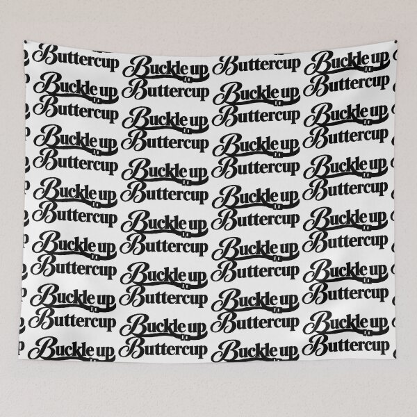 Item preview, buckle up buttercup designed and sold by OCD_JESSICA.