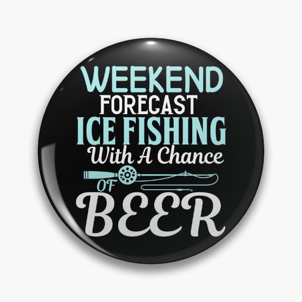 Item preview, Weekend Forecast Ice Fishing With a Chance Of Beer, Winter Fishing Shirt designed and sold by MalwasBasket.