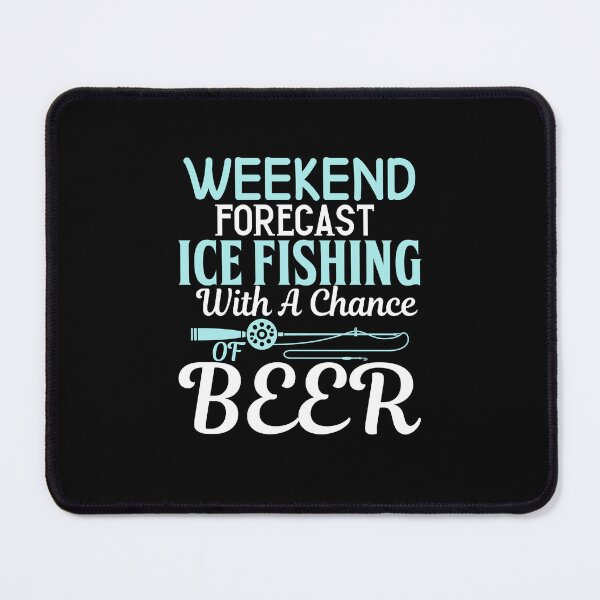 Item preview, Weekend Forecast Ice Fishing With a Chance Of Beer, Winter Fishing Shirt designed and sold by MalwasBasket.