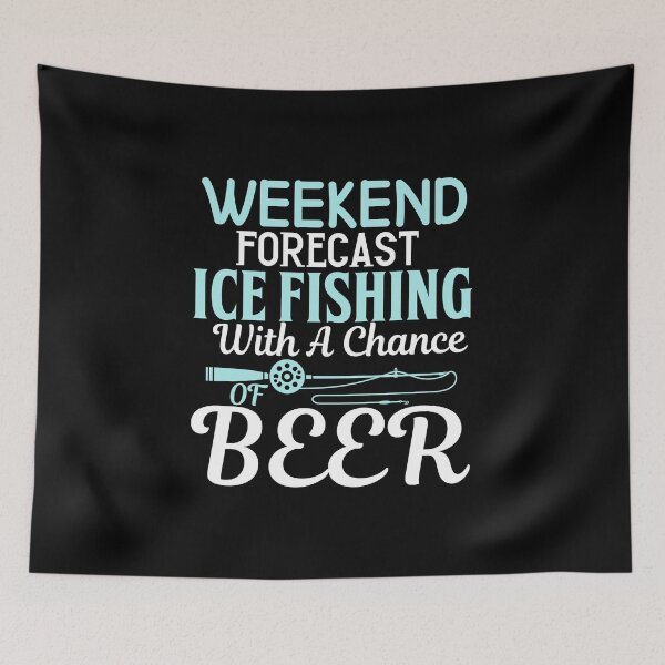 Item preview, Weekend Forecast Ice Fishing With a Chance Of Beer, Winter Fishing Shirt designed and sold by MalwasBasket.