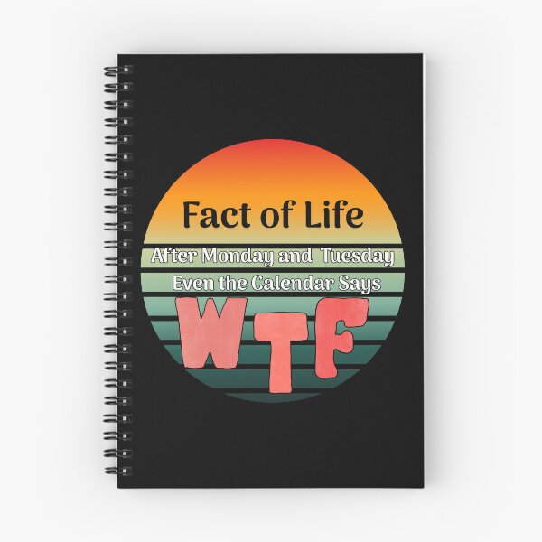 Item preview, Fact Of Life After Monday Tuesday Even The Calendar Says WTF designed and sold by LadyInEverGreen.